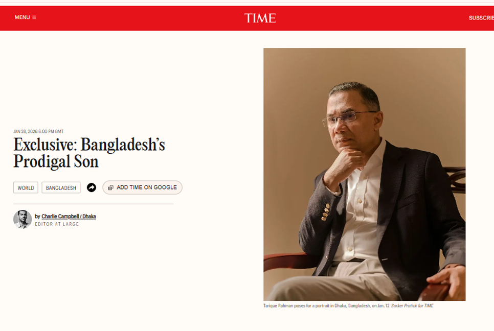 টাইম ম্যাগাজিনকে দেওয়া সাক্ষাৎকারে যা বললেন তারেক রহমান